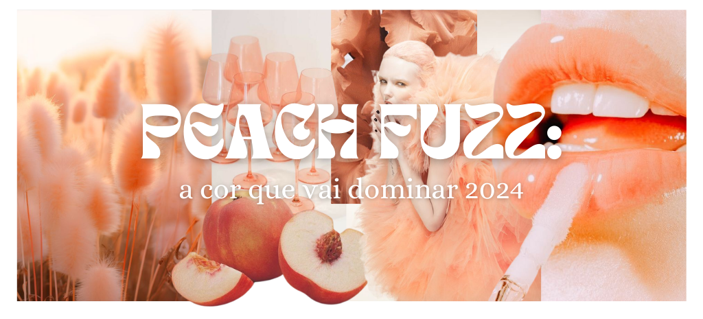 Peach Fuzz: a cor que vai dominar 2024 (Fotos: divulgação)
