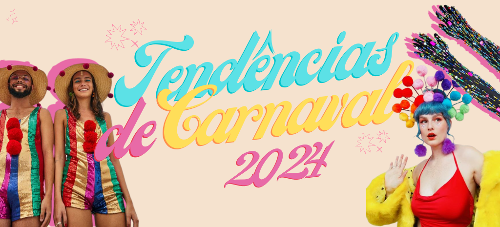 Tendências de looks para o carnaval 2024. (fotos: divulgação)