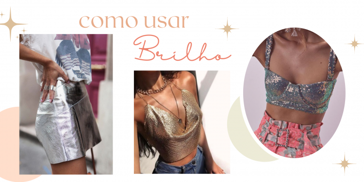 Aprenda a usar looks com brilhos