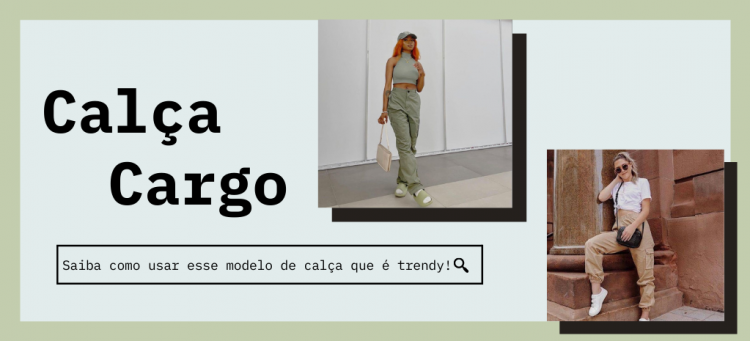 Calça cargo: saiba como usar!