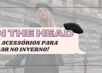 Incremente o visual invernal com acessórios estilosos! (Fotos: divulgação).