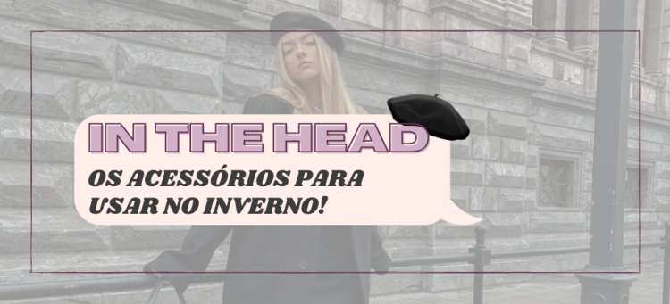 Incremente o visual invernal com acessórios estilosos! (Fotos: divulgação).