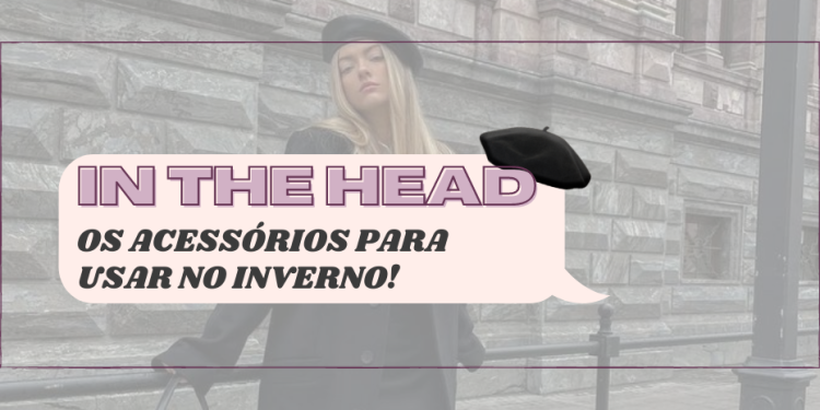 Incremente o visual invernal com acessórios estilosos! (Fotos: divulgação).