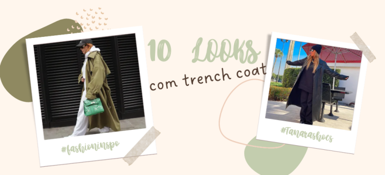 No post de hoje mostramos como usar o trench coat! (Fotos: divulgação).