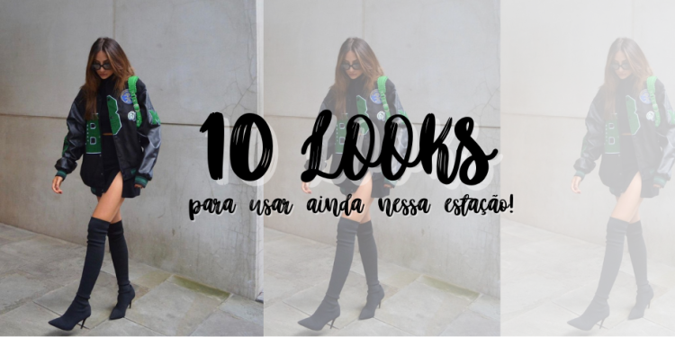 Confira 10 looks para usar antes do inverno acabar! (Fotos: divulgação).