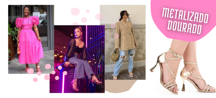 A sandália Tanara ganha versões no rosa metalizado e no dourado para um visual moderno. (Fotos: divulgação).