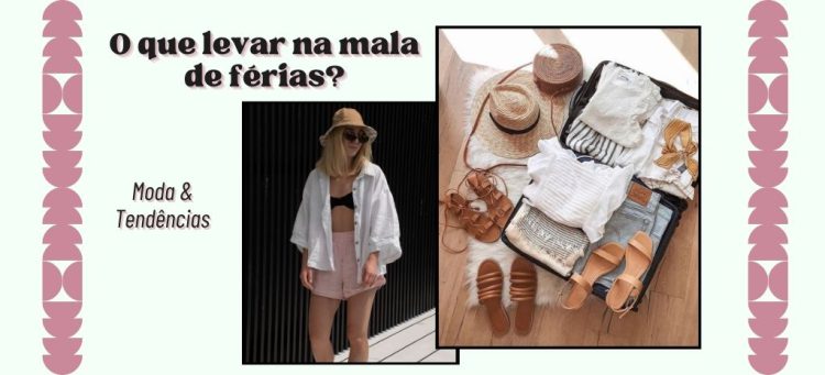 Levando moda e tendências na mala de férias! (Fotos: divulgação).