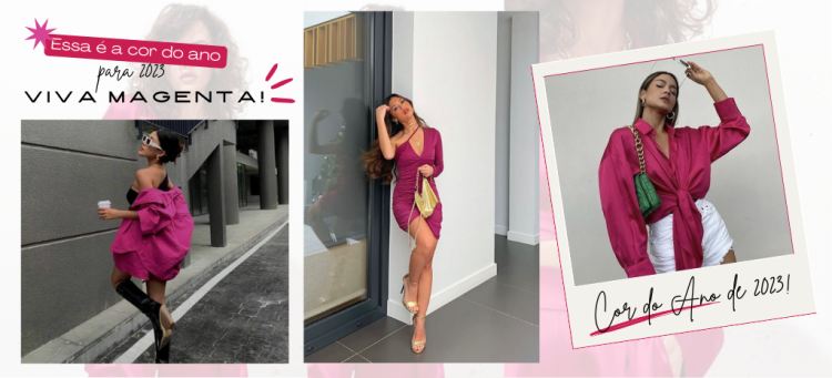 Viva magenta em diferentes modelagens de roupas. (Fotos: divulgação).