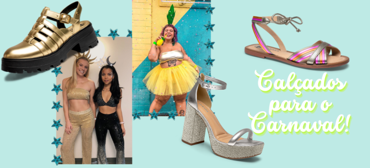 Calçados metalizados para brilhar no bloquinho! (Fotos: divulgação).