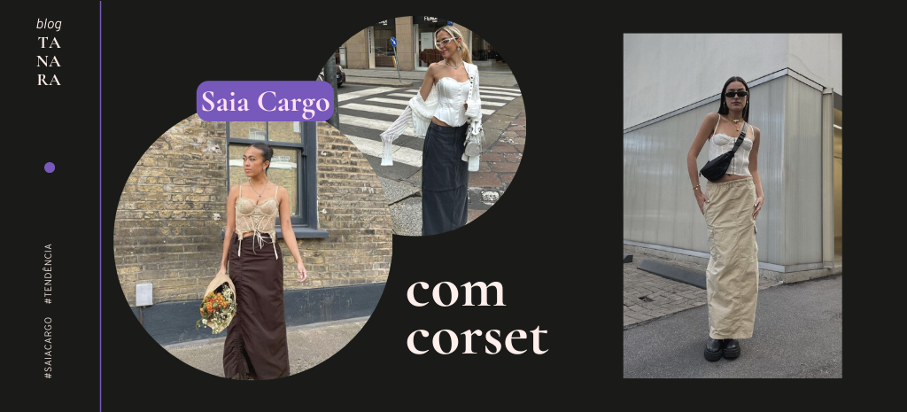 Saia cargo + corset é um combo de tendências dos anos 2000. (Fotos: divulgação).