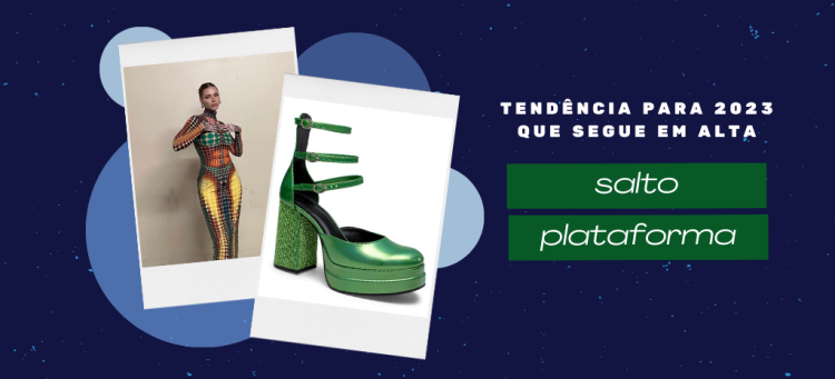 Salto plataforma é tendência, aposte! (Fotos: divulgação).