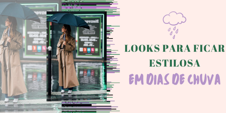 Confira nossas dicas para ficar estilosa em dias de chuva. (Foto: divulgação)