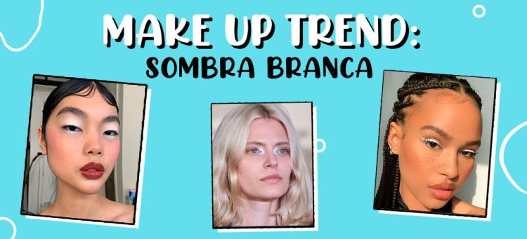 Make up trend: sombra branca (Fotos: divulgação)