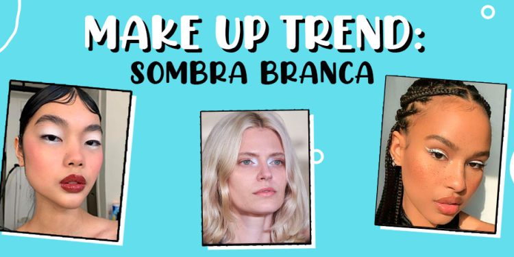 Make up trend: sombra branca (Fotos: divulgação)