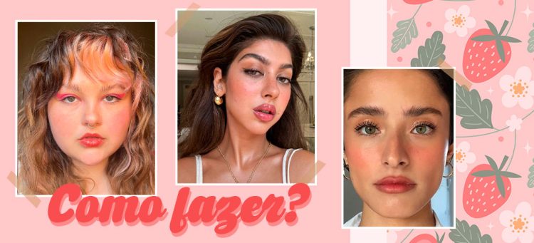 Como fazer a Strawberry Make Up? (Fotos: divulgação)