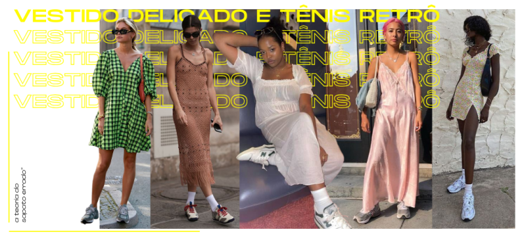 Ouse nas combinações, como vestido delicado + tênis retrô. (Fotos: divulgação)