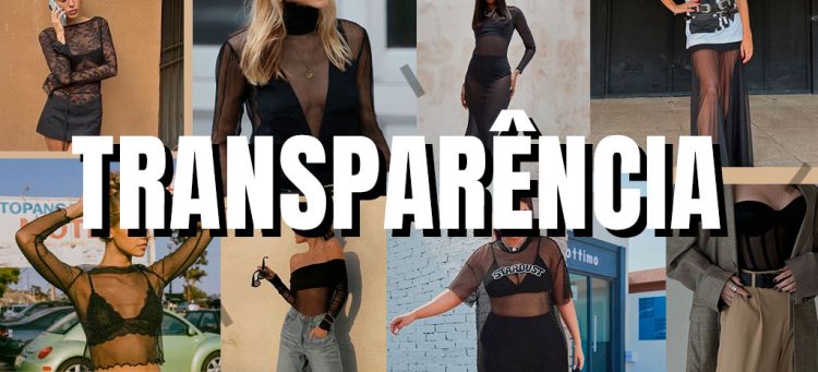 A transparência garante modernidade em looks práticos. (Foto: divulgação)