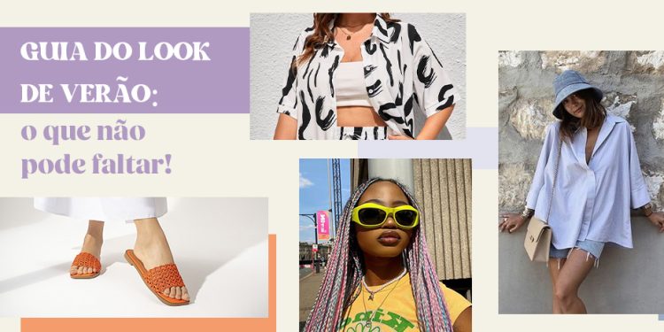 Guia do look de verão: o que não pode faltar! (Fotos: divulgação)