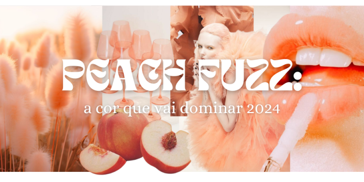 Peach Fuzz: a cor que vai dominar 2024 (Fotos: divulgação)