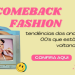 Tendências dos anos 2000 que estão voltando. (foto: divulgação)