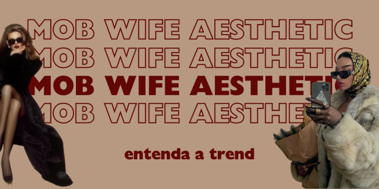 Mob Wife: entenda a trend. (Fotos: divulgação)