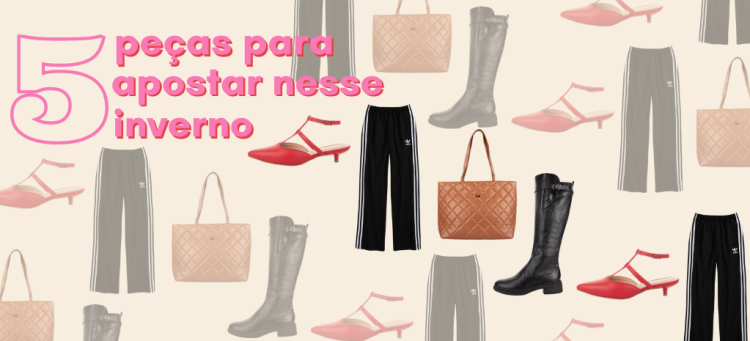 5 peças para apostar nesse inverno.