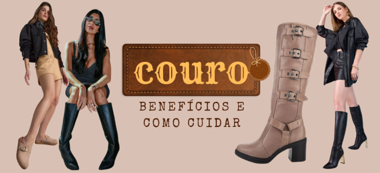 Couro: benefícios e como cuidar. (Fotos: divulgação)