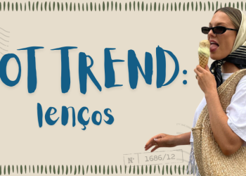 Hot trend: lenços. (Fotos: divulgação)