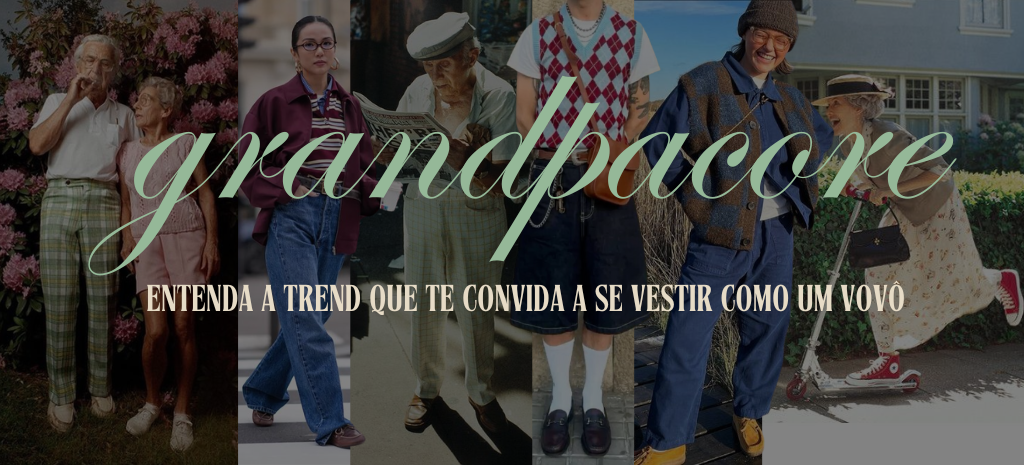 Grandpacore: a trend que te convida a se vestir como um vovô! (Fotos: divulgação)