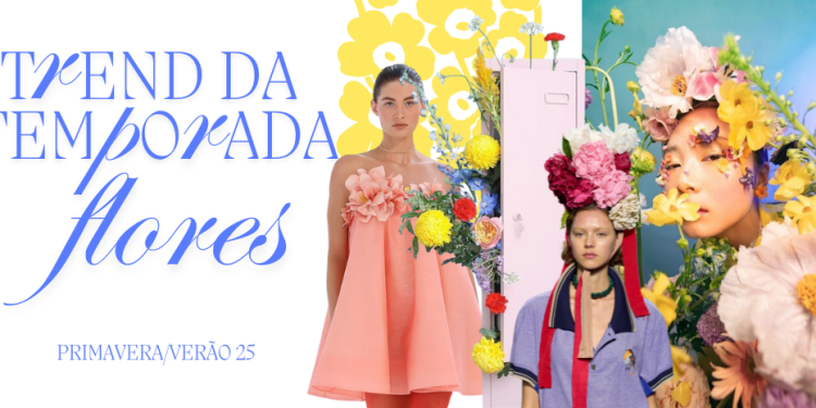 Trend da temporada: Como usar Flores no Look(Fotos: Divulgação)