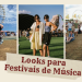Looks para Festivais (Fotos: Divulgação)