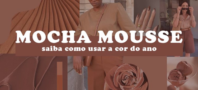 Mocha Mouse: saiba como usar a cor do ano. (Fotos: divulgação)