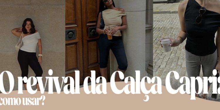 O revival da calça capri: como usar? (Fotos: divulgação)