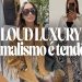 Loud Luxury: Maximalismo é tendência. (Fotos: divulgação)