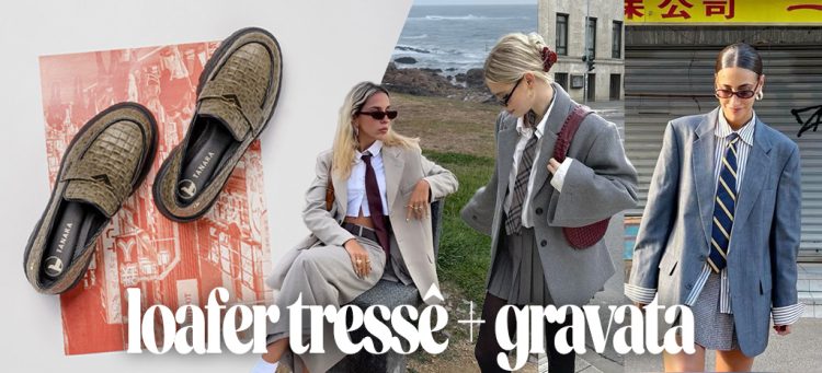 Tressê: Loafer + Gravata (Fotos: divulgação)
