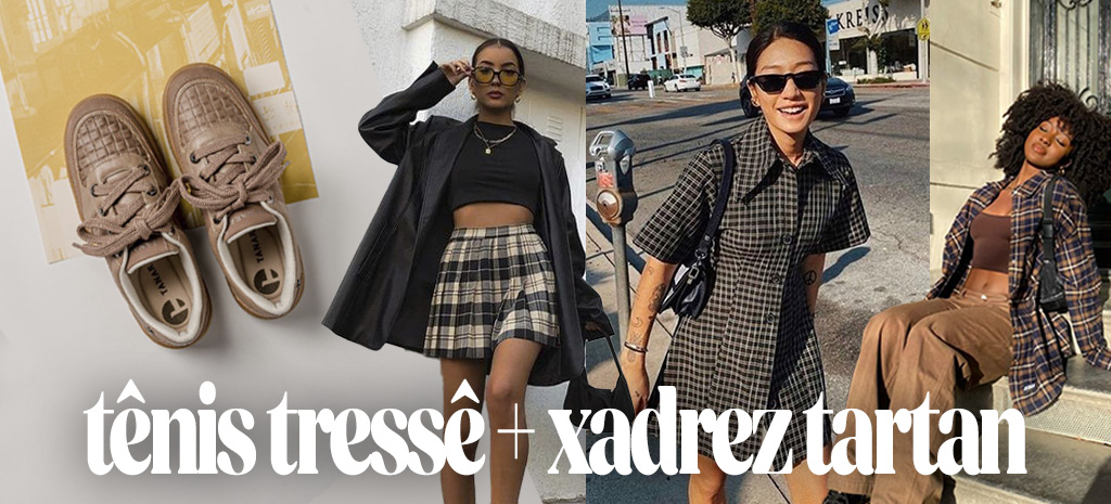 Tressê: Tênis + Xadrez Tartan (Fotos: divulgação)