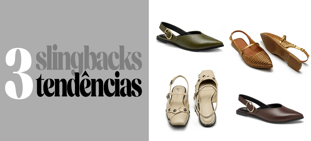 3 slingbacks, 3 tendências. (Fotos: divulgação)