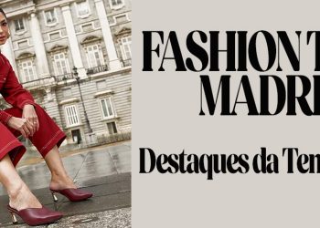Fashion Trip Madrid: Destaques da Temporada