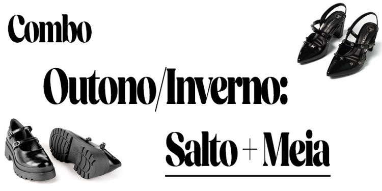 Salto + Meia: O combo do Outono/Inverno