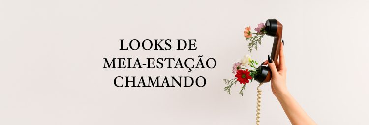 Complete seu estilo na meia-estação.